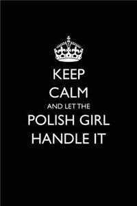Keep Calm and Let the Polish Girl Handle It
