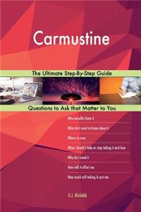 Carmustine; The Ultimate Step-By-Step Guide