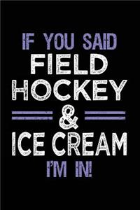 If You Said Field Hockey & Ice Cream I'm In