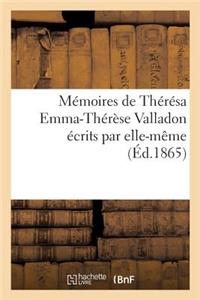 Mémoires de Thérésa Emma-Thérèse Valladon Écrits Par Elle-Même