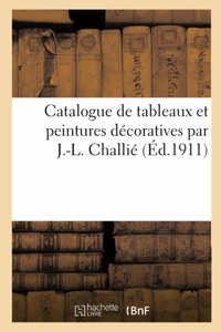 Catalogue de Tableaux Et Peintures Décoratives Par J.-L. Challié