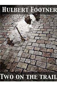 Two on the Trail a Story of the Far Northwest