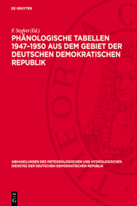 Phänologische Tabellen 1947-1950 Aus Dem Gebiet Der Deutschen Demokratischen Republik