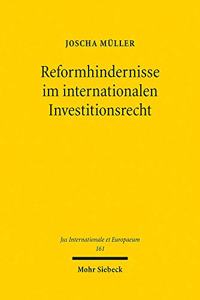Reformhindernisse im internationalen Investitionsrecht