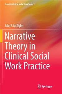 Narrative Theory in Clinical Social Work Practice