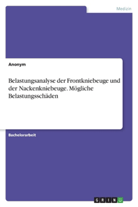 Belastungsanalyse der Frontkniebeuge und der Nackenkniebeuge. Mögliche Belastungsschäden
