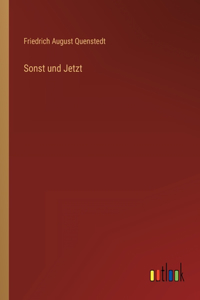 Sonst und Jetzt