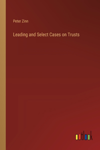 Leading and Select Cases on Trusts