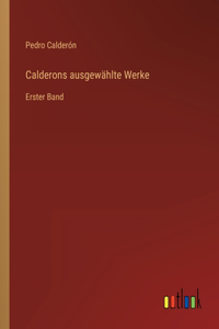 Calderons ausgewählte Werke