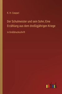 Schulmeister und sein Sohn; Eine Erzählung aus dem dreißigjährigen Kriege