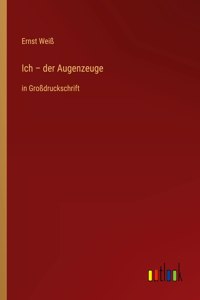 Ich - der Augenzeuge