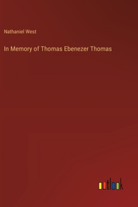 In Memory of Thomas Ebenezer Thomas