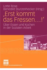 'Erst kommt das Fressen ...!'