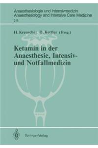 Ketamin in Der Anaesthesie, Intensiv- Und Notfallmedizin