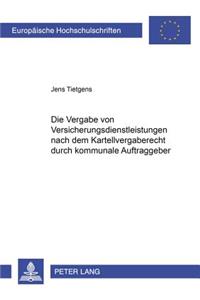 Die Vergabe Von Versicherungsdienstleistungen Nach Dem Kartellvergaberecht Durch Kommunale Auftraggeber