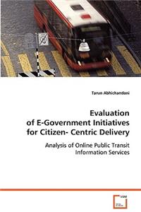 Evaluation of E-Government Initiatives for Citizen-Centric Delivery