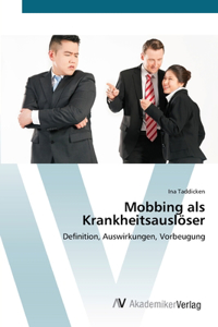 Mobbing als Krankheitsauslöser