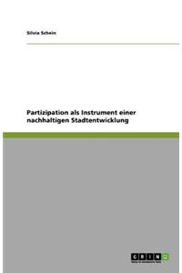 Partizipation als Instrument einer nachhaltigen Stadtentwicklung