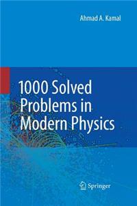 1000 Solved Problems in Modern Physics