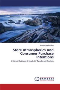 Store Atmospherics And Consumer Purchase Intentions