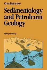 Sedimentology and Petroleum Geology [Special Indian Edition - Reprint Year: 2020] [Paperback] Knut Bjorlykke