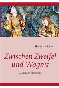 Zwischen Zweifel und Wagnis