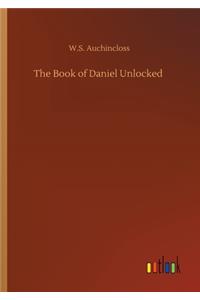 The Book of Daniel Unlocked