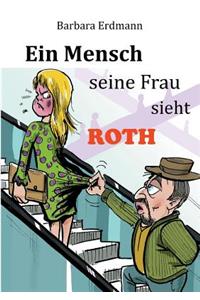 Mensch seine Frau sieht Roth