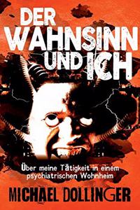 Wahnsinn und ich