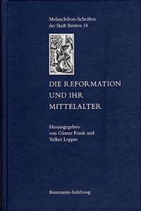 Die Reformation Und Ihr Mittelalter
