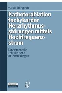 Katheterablation tachykarder Herzrhythmusstörungen mittels Hochfrequenzstrom