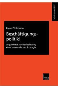 Beschäftigungspolitik!