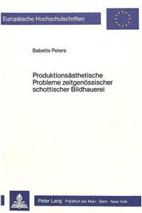 Produktionsaesthetische Probleme Zeitgenoessischer Schottischer Bildhauerei
