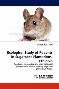 Ecological Study of Rodents in Sugarcane Plantations, Ethiopia