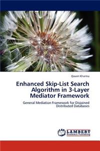 Enhanced Skip-List Search Algorithm in 3-Layer Mediator Framework