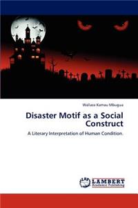 Disaster Motif as a Social Construct