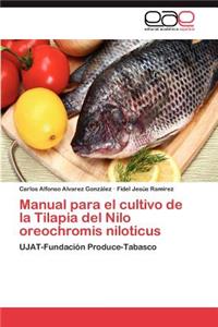 Manual para el cultivo de la Tilapia del Nilo Oreochromis niloticus