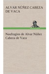 Naufragios de Alvar Núñez Cabeza de Vaca