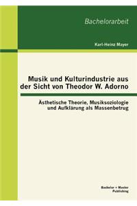 Musik und Kulturindustrie aus der Sicht von Theodor W. Adorno