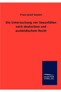 Untersuchung von Seeunfällen nach deutschem und ausländischem Recht
