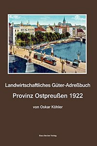 Landwirtschaftliches Güter-Adreßbuch, Provinz Ostpreußen 1922