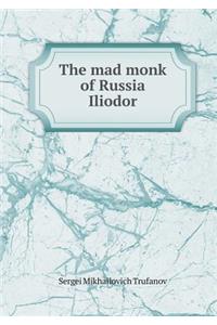 The mad monk of Russia Iliodor