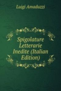 Spigolature Letterarie Inedite (Italian Edition)