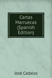 Cartas Marruecas (Spanish Edition)
