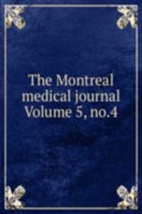 Montreal medical journal Volume 5, no.4