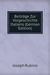 Beitrage Zur Vorgeschichte Italiens (German Edition)