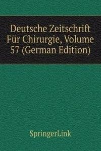 Deutsche Zeitschrift Fur Chirurgie, Volume 57 (German Edition)