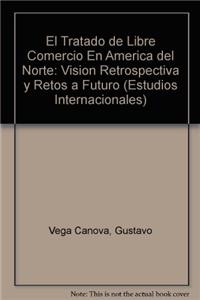 El Tratado de Libre Comercio En America del Norte