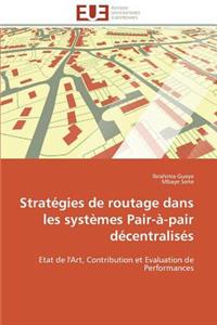 Stratégies de Routage Dans Les Systèmes Pair-À-Pair Décentralisés
