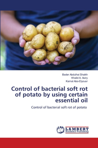 Control of bacterial soft rot of potato by using certain essential oil